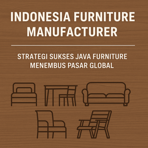 Indonesia Furniture Manufacturer