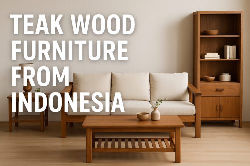 Teak Wood Furniture from Indonesia